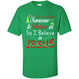 Everyone Need Someone To Believe in So Believe In Jesus Christmas