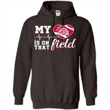 Ohio State Buckeyes Football My Heart is on that Field - Hoodie