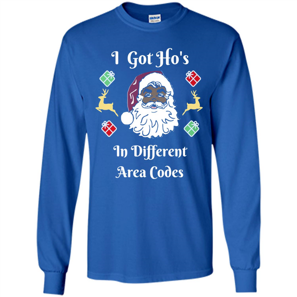 I Got Ho's Santa Christmas - Long Sleeve T-Shirt