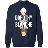 DOROTHYS IN THE STREETS BLANCHES IN THE SHEETS