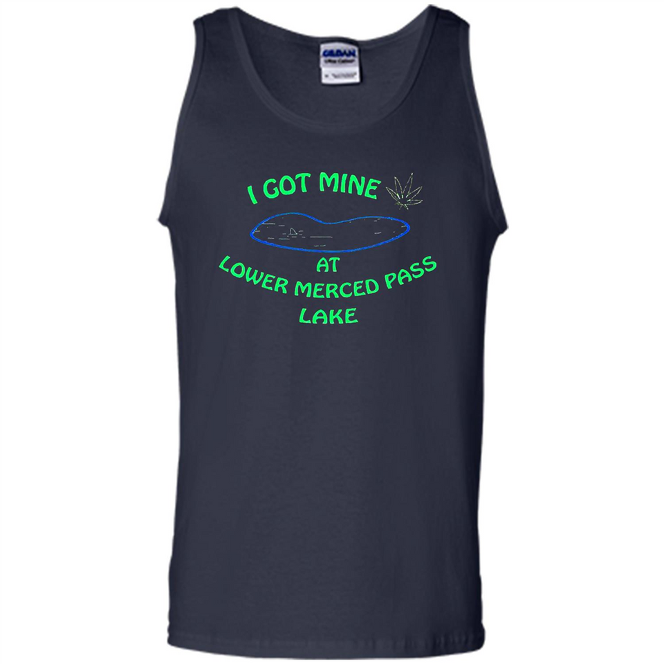 I Got Mine At Lower Merced Pass Lake - Tank Top