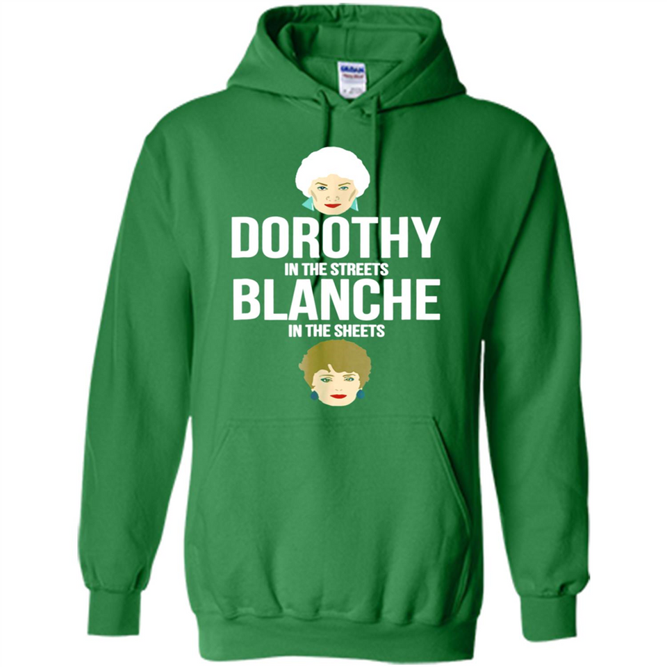 DOROTHYS IN THE STREETS BLANCHES IN THE SHEETS