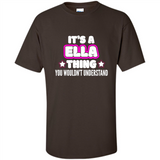 It's A Ella Thing You Wouldn't Understand - Shirt