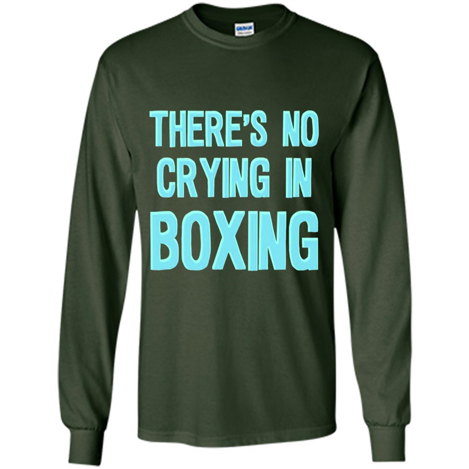 There's no crying in boxing - Long Sleeve T-Shirt