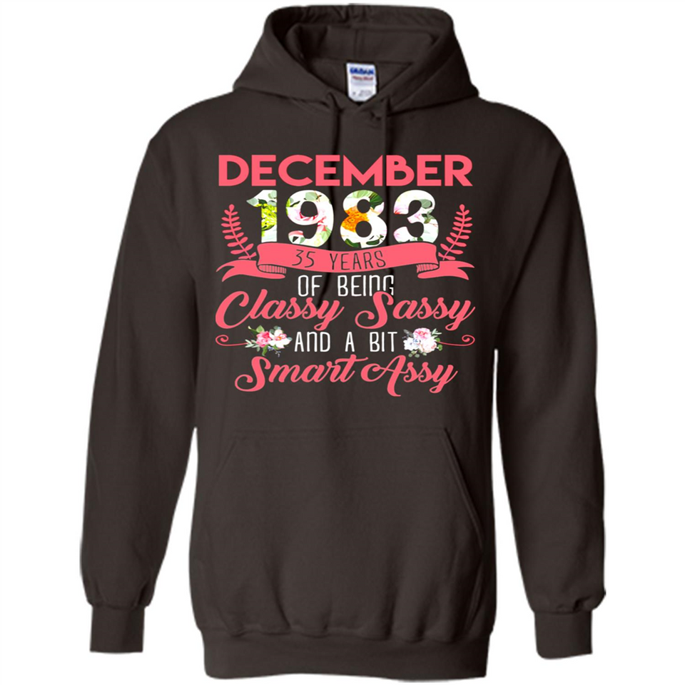 December 1983 35 Years Of Being Classy Sassy - Hoodie