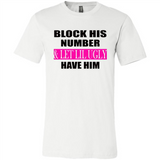Block his number & let lil ugly have him - Canvas Unisex T-Shirt