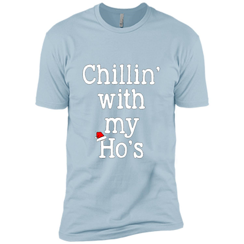 Chillin With My Ho's Funny - Premium Short Sleeve T-Shirt