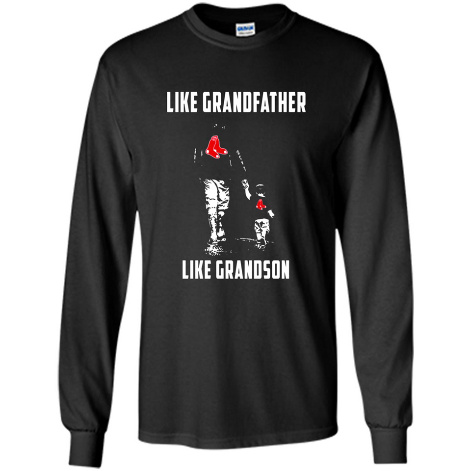 Boston Red Sox GrandFather Like GrandSon - Long Sleeve T-Shirt