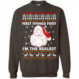 Santa First things first i’m the realest Christmas - Sweatshirt
