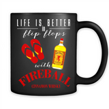 LIFE IS BETTER IN FLIP FLOPS WITH FIREBALL WHISKEY