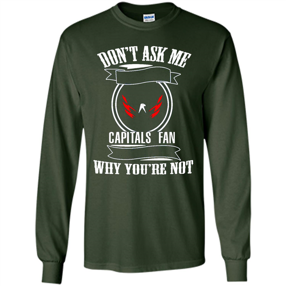 Don't Ask Me Why I'm A Washington Capitals Fan Ask Yourself