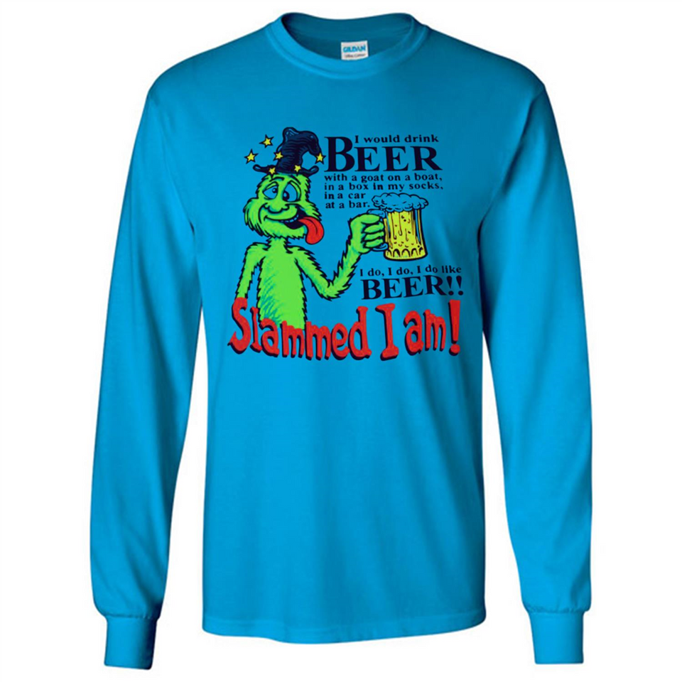 Slammed I Am I Would Drink Beer With A Goat On A Boat Shirt - Long Sleeve T-Shirt
