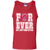 Houston Texans Forever For ever not just when we win - Tank Top