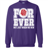 Oklahoma Sooners Forever For ever not just when we win - Sweatshirt