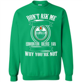 Don't Ask Me Why I'm A Edmonton Oilers Fan Ask Yourself