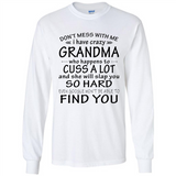 Don't Mess With Me My Grandma Is Crazy And She Will Slap You - Long Sleeve T-Shirt