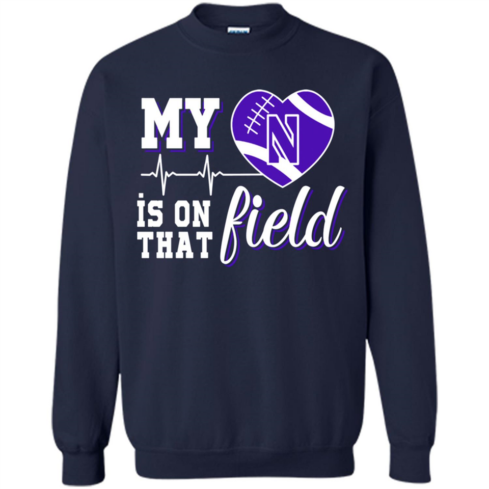 Northwestern Wildcats Football My Heart is on that Field - Sweatshirt