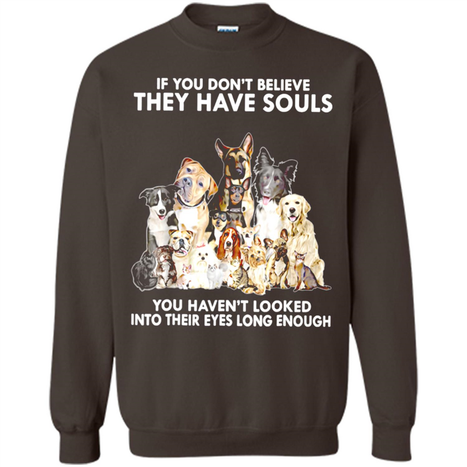 IF YOU DON'T BELIEVE THEY HAVE SOULS