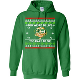 Too weird to live too rare to die Christmas - Hoodie