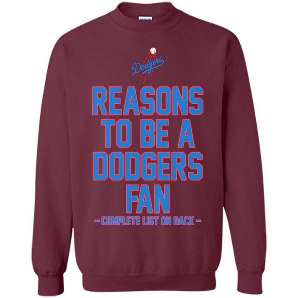 Reasons to be a Los Angeles Dodgers Fan Complete List on Back - Sweatshirt