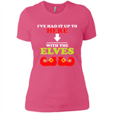 Ive Had It Up To Here With The Elves - Ladies' Boyfriend T-Shirt