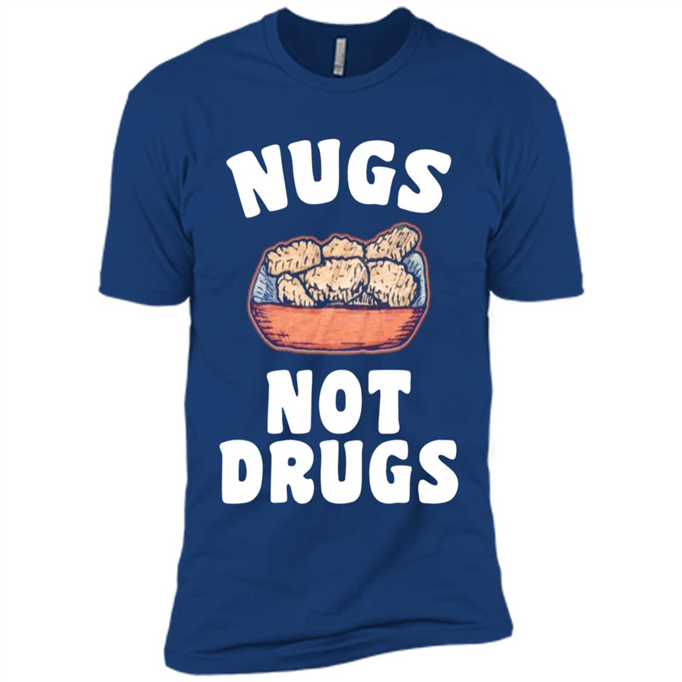 Nugs Not Drugs - Premium Short Sleeve T-Shirt