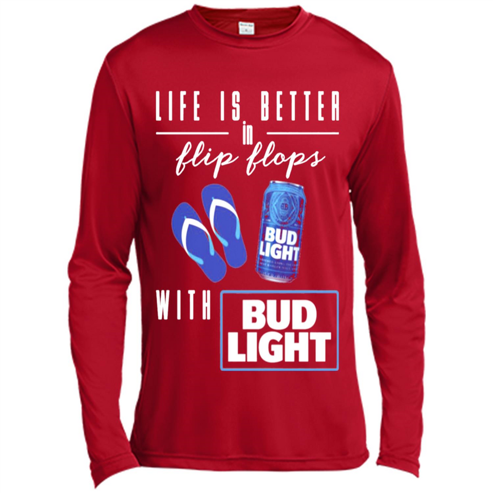 LIFE IS BETTER IN FLIP FLOPS WITH BUD LIGHT