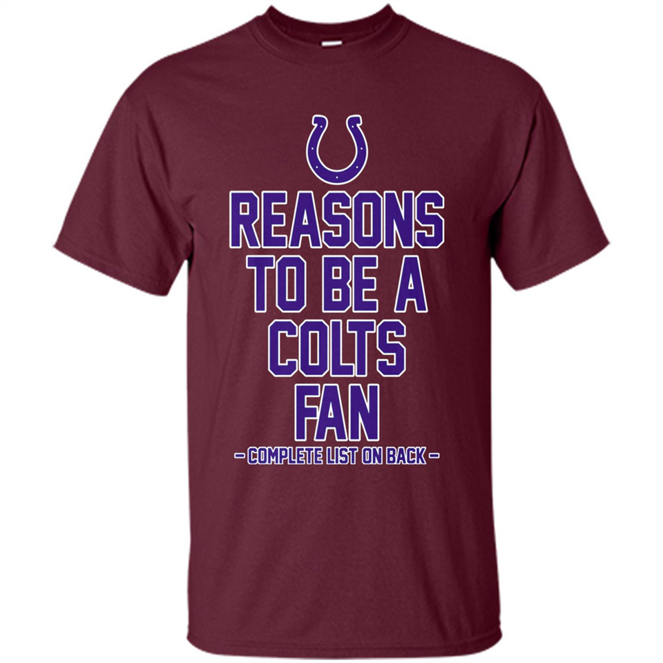 Reasons to be a Indianapolis Colts Fan Complete List on Back - Shirt