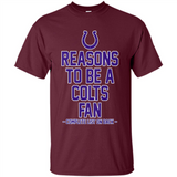 Reasons to be a Indianapolis Colts Fan Complete List on Back - Shirt
