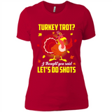 Turkey Thanksgiving I Thought You Said Let's Do Shots