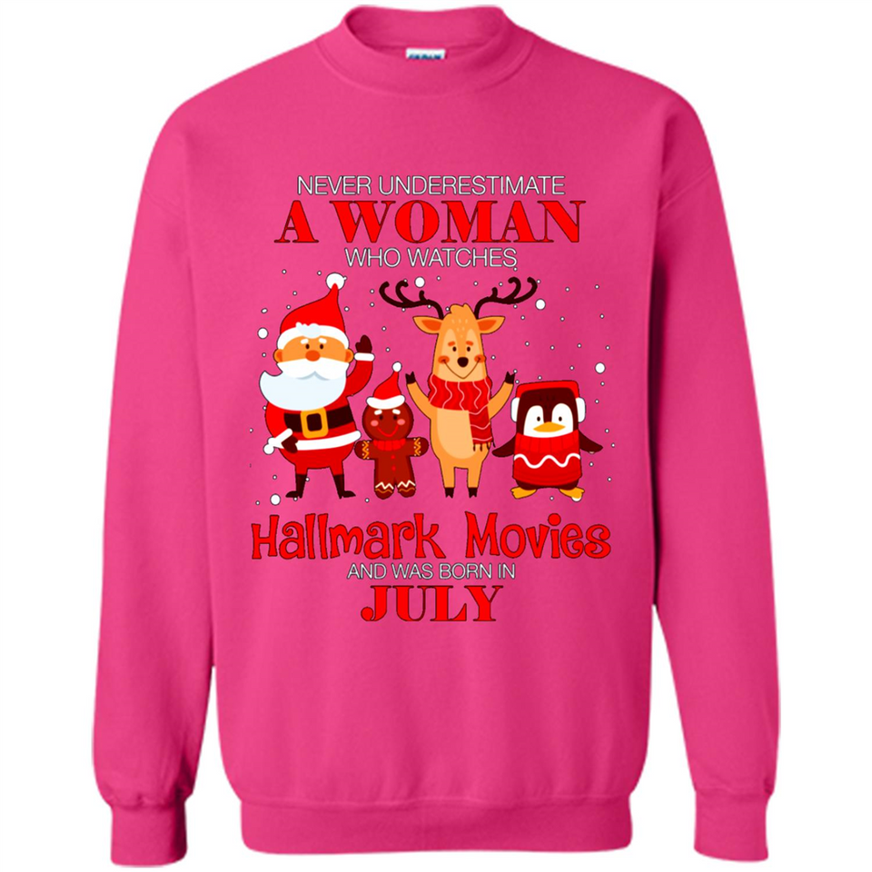 Never Underestimate A July Woman Watches Hallmark Movies Sweatshirt PINGPONG