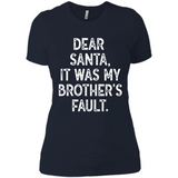 Christmas Shirt - Dear Santa It Was My Brother's Fault - Ladies' Boyfriend T-Shirt