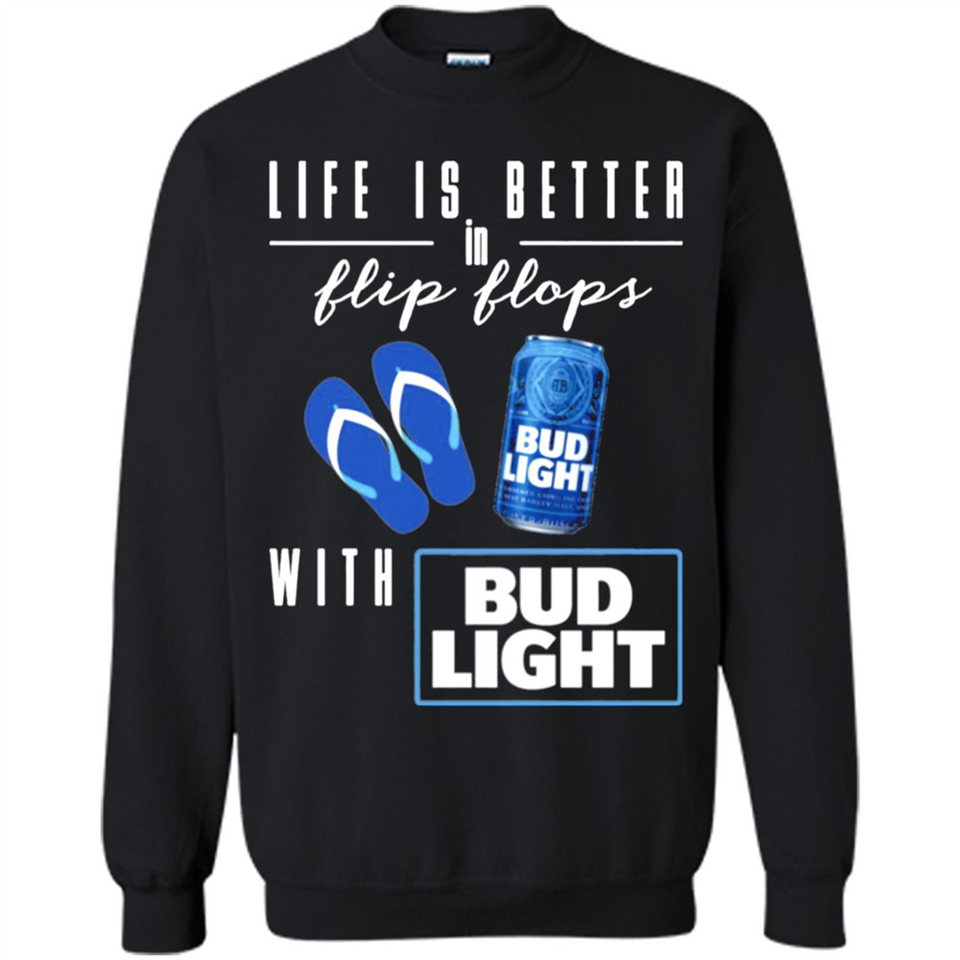 LIFE IS BETTER IN FLIP FLOPS WITH BUD LIGHT