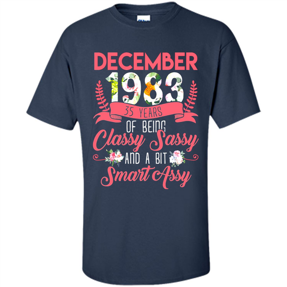 December 1983 35 Years Of Being Classy Sassy - Shirt