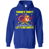 Turkey Thanksgiving I Thought You Said Let's Do Shots