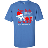 Dear Santa I Really Did Try To Be A Nice Soccer Mom Sweatshirt - Shirt