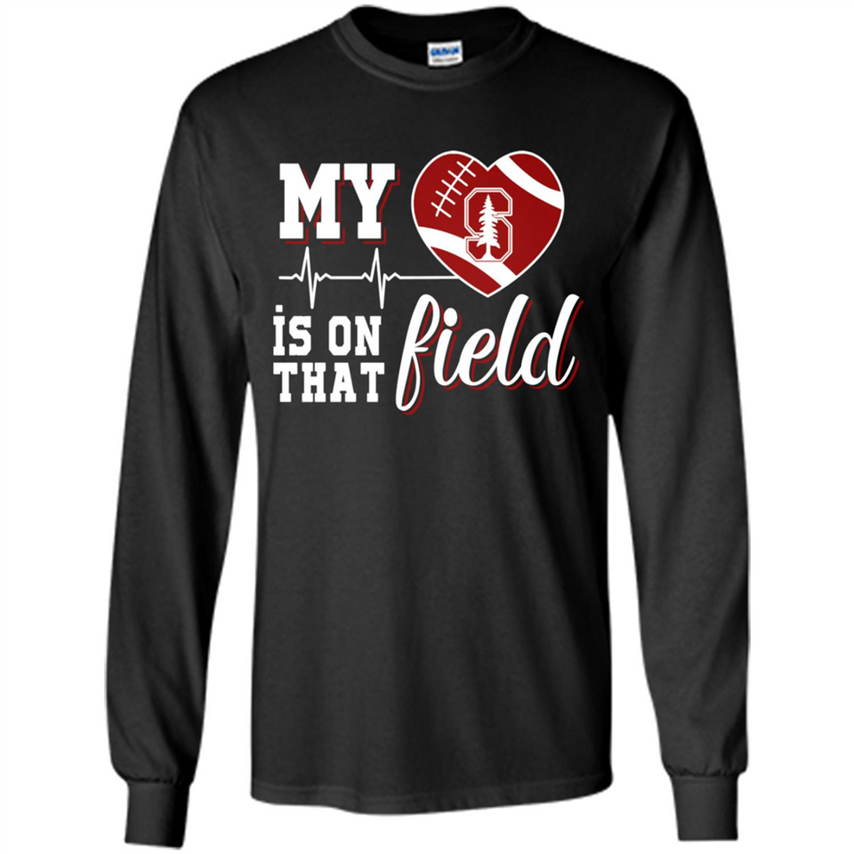 Stanford Cardinal Football My Heart is on that Field - Long Sleeve T-Shirt