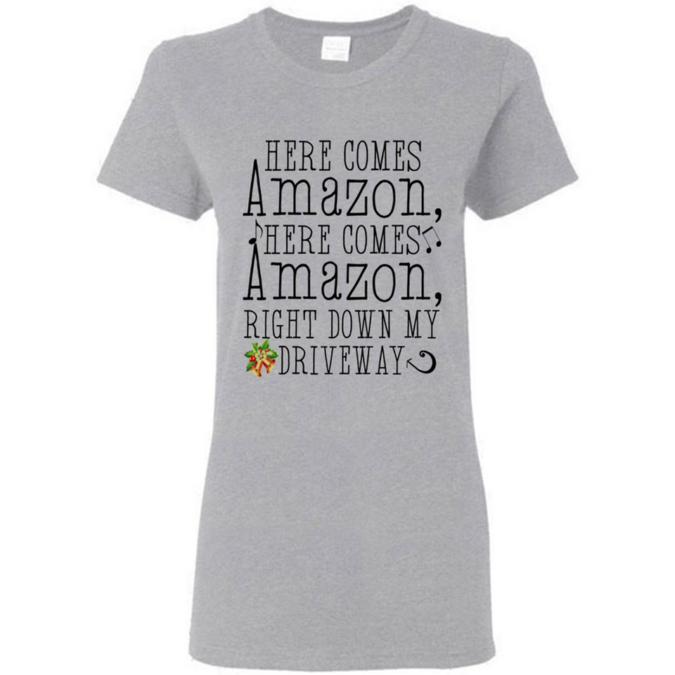 Here Comes Amazon Right Down My Driveway Christmas - Ladies Short-Sleeve