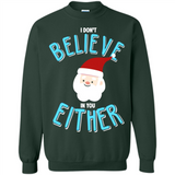 Santa Doesn't Believe In You Either Christmas Ls Shirt Gift - Sweatshirt