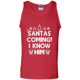 Santa's Coming I Know Him Shirt Santa Ugly Christmas T-Shirt Funny Santa Christmas