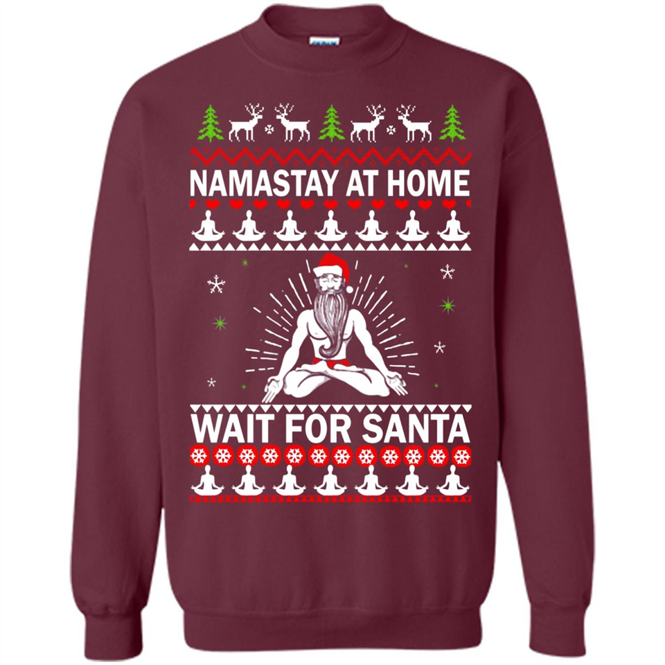 Namastay at home and wait for Santa Christmas - Sweatshirt