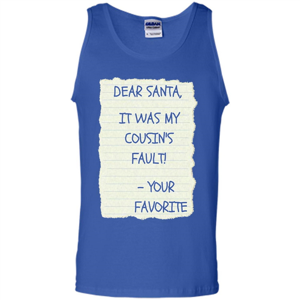 Dear Santa It Was My Cousin's Fault! Christmas - Tank Top