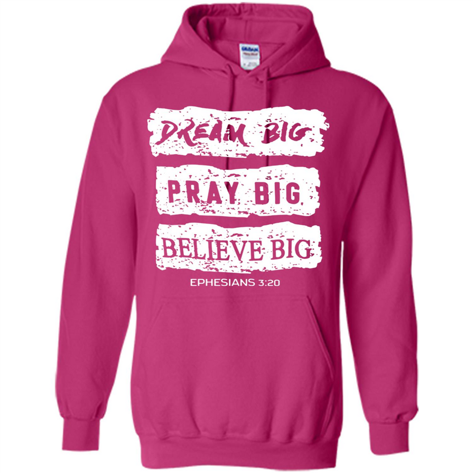 DREAM BIG PRAY BIG BELIEVE BIG EPHESIANS 3 20