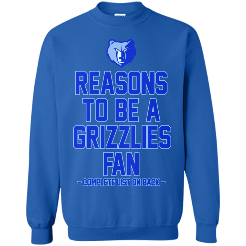 Reasons to be a Memphis Grizzlies Fan Complete List on Back - Sweatshirt