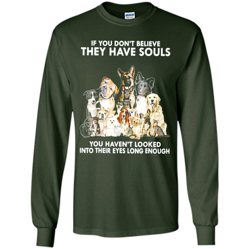 IF YOU DON'T BELIEVE THEY HAVE SOULS