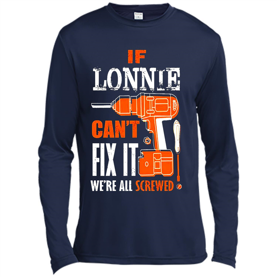 If Lonnie Can't Fix It We're All Screwed - Canvas Long Sleeve T-Shirt