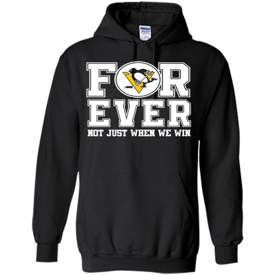 Pittsburgh Penguins Forever For ever not just when we win - Hoodie