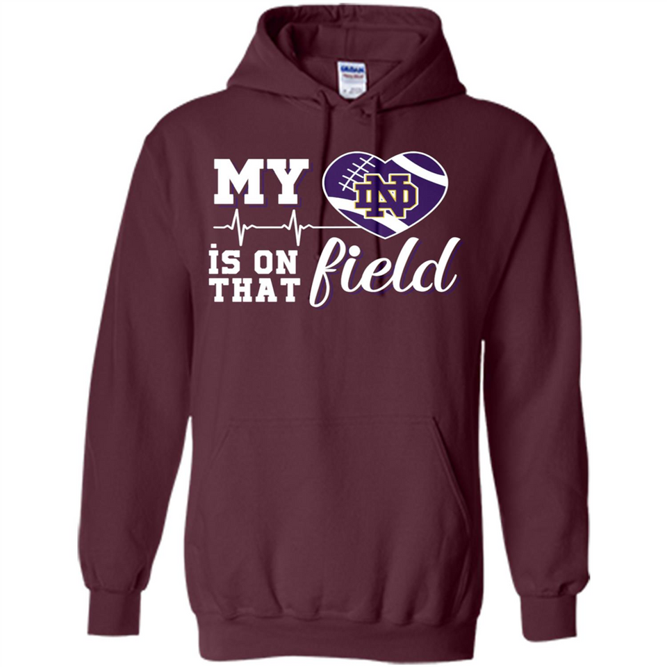 Notre Dame Fighting Irish Football My Heart is on that Field - Hoodie