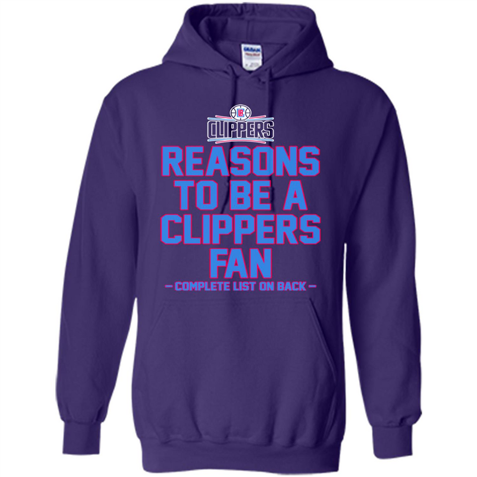 Reasons to be a LA Clippers Fan Complete List on Back - Hoodie
