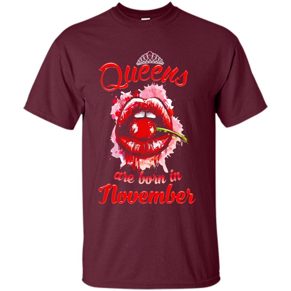 Queens Are Born In November T-Shirt Sexy Lips